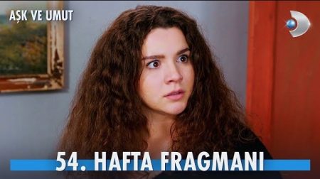Aşk ve Umut 54. Hafta Fragmanı