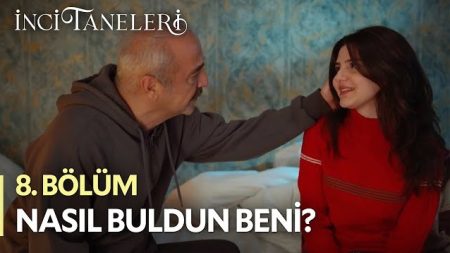 İnci Taneleri (8. Bölüm) - Nasıl Buldun Beni?