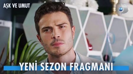 Aşk ve Umut Yeni Sezon Fragmanı