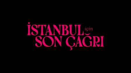 İstanbul İçin Son Çağrı | Tarih Duyurusu