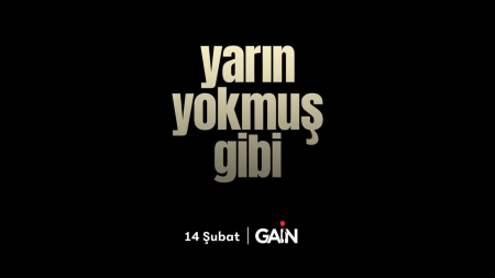 Yarın Yokmuş Gibi | 14 Şubat'ta Sadece GAİN'de!