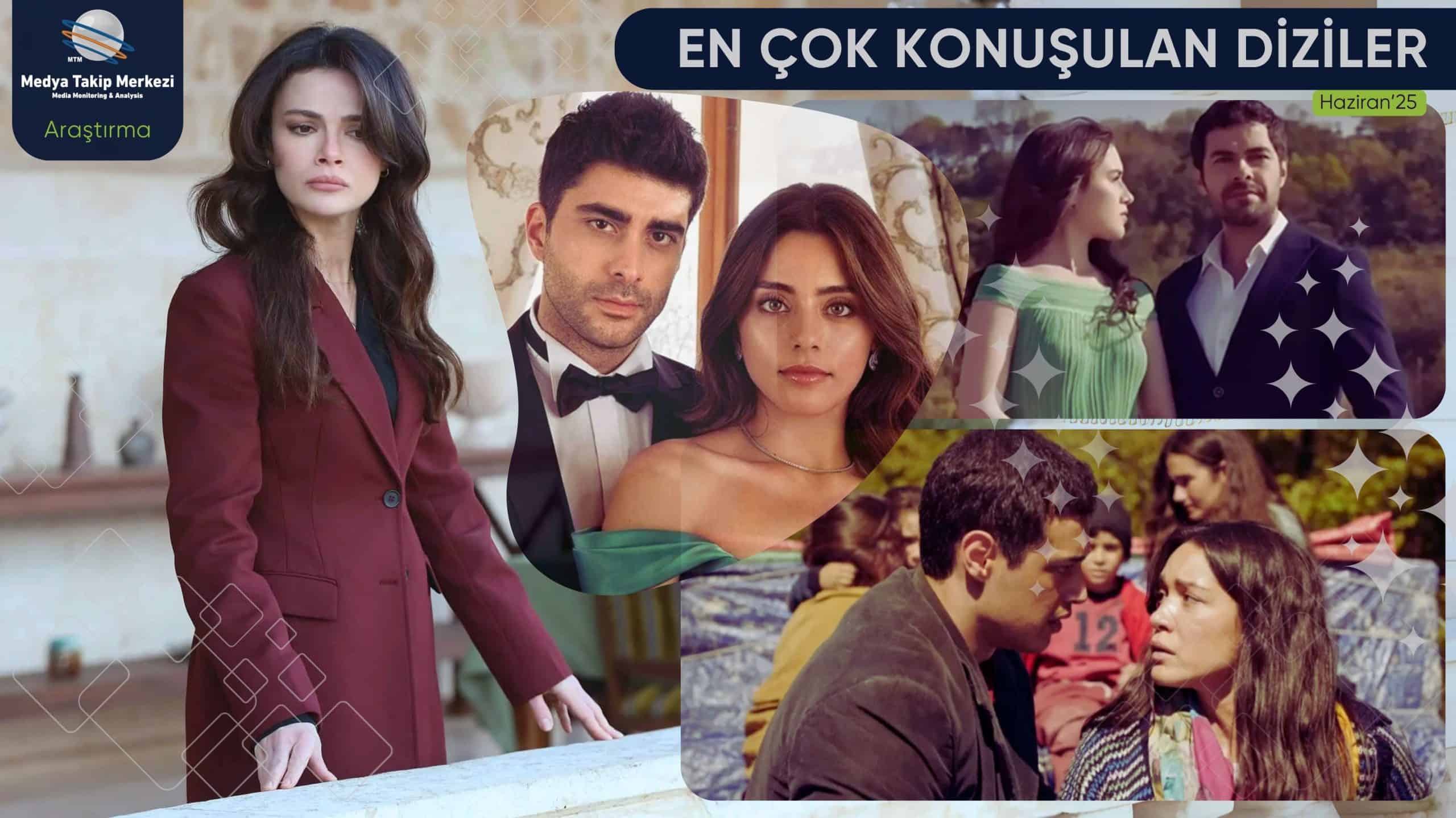 Haziran 2025'te Ekranların Süper Yıldızları: En Çok Konuşulan Diziler Hangileri?