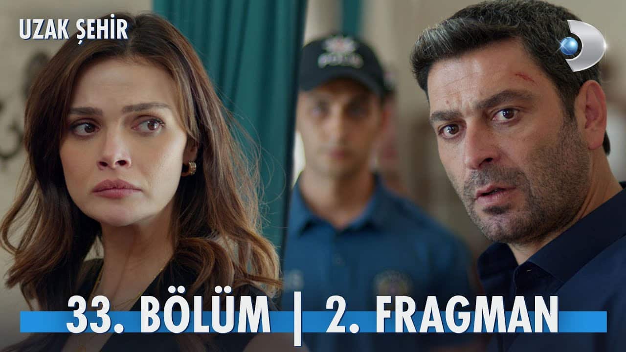 Uzak Şehir 33. Bölüm 2. Fragman