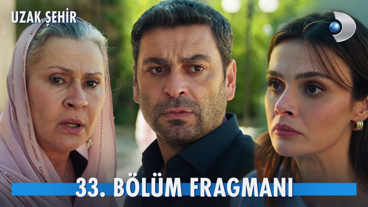 Uzak Şehir 33. Bölüm Fragmanı