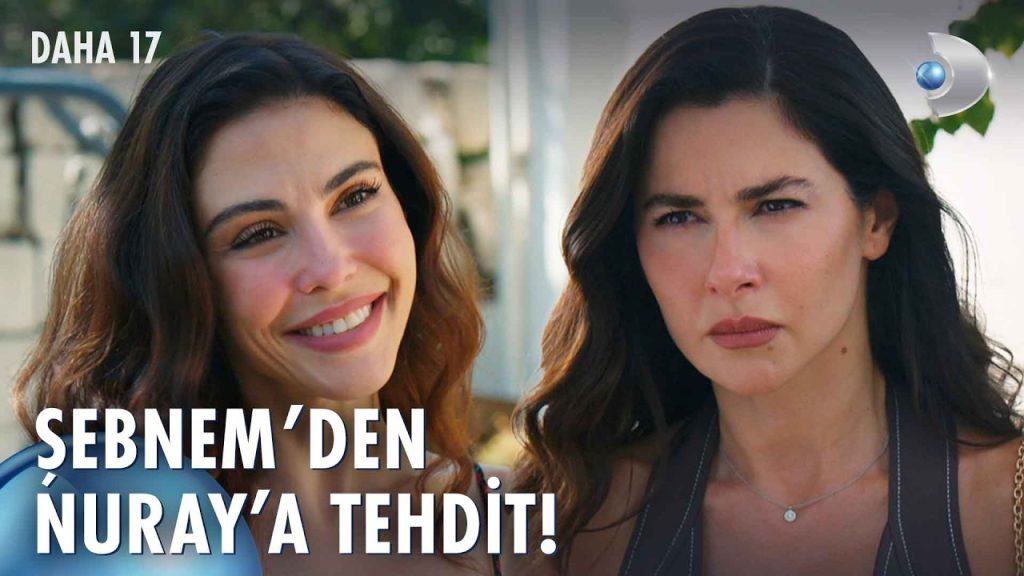Daha 17 12. Bölüm | Nuray’ın Şebnem için hain planı!