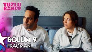 Tuzlu Kahve 9. Bölüm Fragman